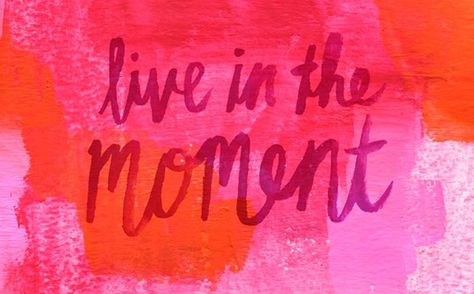 Live In The Moment, Orange And Pink, Pretty Words, The Words, Great Quotes, Beautiful Words, Inspirational Words, Words Quotes, Favorite Quotes