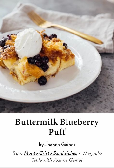 Buttermilk Blueberry Puff, Magnolia Table Recipes, Buttermilk Blueberry, Joanna Gaines Recipes, Monte Cristo Sandwich, Crescent Recipes, Breakfast Meat, Puff Recipe, Blueberry Breakfast