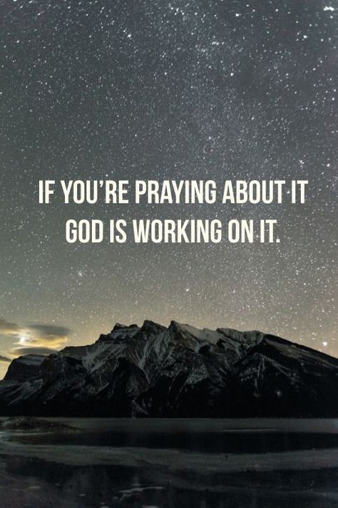 If You're Praying About It. God Is Working On It life quotes life life quotes… God Is Working, Life Quotes Love, Faith Inspiration, Working On It, E Card, Religious Quotes, Spiritual Inspiration, Verse Quotes, Faith In God