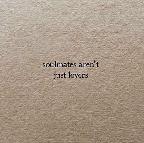 Soulmates Aren't Always Lovers, Friends Soulmates, Frases Tumblr, Poem Quotes, Poetry Quotes, Quote Aesthetic, Pretty Words, Pretty Quotes, The Words