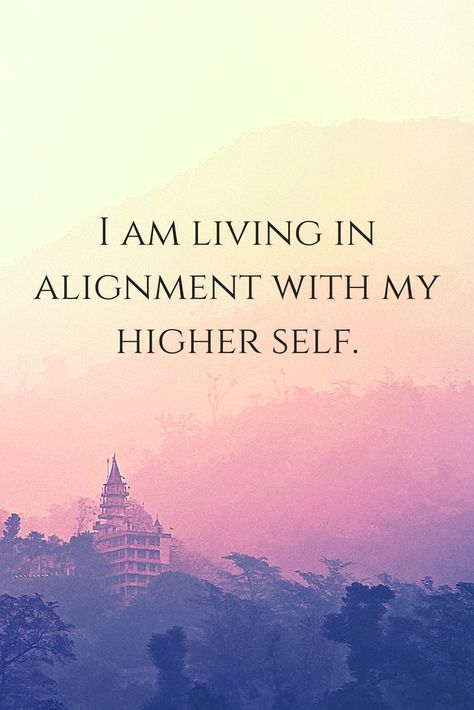 Living In Alignment Quotes, Quotes On Alignment, I Am My Highest Self, Quotes For Spiritual Growth, Higher Self Quotes Spiritual, Being In Alignment Quotes, Higher Self Vision Board, Alignment With Higher Self, The Higher Self