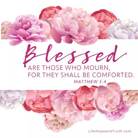 Blessed are those who mourn, for they shall be comforted. Greatly Blessed Highly Favored, Sabbath Greetings, Condolences Messages, Remembrance Ideas, Divine Feminine Quotes, Uplifting Bible Quotes, Poor In Spirit, Happy Sabbath Quotes, Matthew 5 4