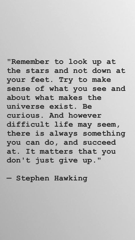 Stephen Hawking, Quotable Quotes, A Quote, Note To Self, Beautiful Quotes, Great Quotes, Inspirational Words, Cool Words, Words Quotes