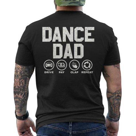 Shop Funny Dance Dad Proud Dancer Dancing Father Men  Mens Back Print T Shirt. Available on many styles, sizes, and colors. Dance Team Mom Shirt Ideas, Dance Dad Shirt Ideas, Dance Dad Shirt, Dance Merch, Dance Shirts Ideas, Team Mom Shirt, Dance Nation, Dance Svg, Tshirts Ideas