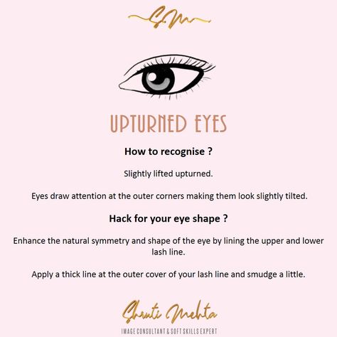 Shruti Mehta-Image consultant and soft skills expert Upturned Eyes, Eye Liner Tricks, Image Consultant, Soft Skills, Eye Shapes, Eyeliner, Lashes, How To Apply, Makeup