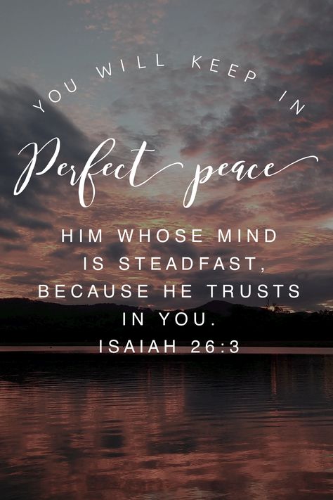 You will keep in perfect peace him whose mind is steadfast, because he trusts in you. Isaiah 26:3 Christian Inspirational Quote Seek Peace, Soli Deo Gloria, Perfect Peace, Scripture Journaling, Favorite Bible Verses, Scripture Quotes, Verse Quotes, Bible Inspiration, Scripture Verses