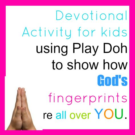 Devotional activity using play doh - how God's fingerprints are all… Devotions For Kids, Kids Church Lessons, Study Activities, Preschool Bible Lessons, Kids Sunday School Lessons, Bible Object Lessons, Childrens Sermons, Jeremiah 1, Preschool Bible