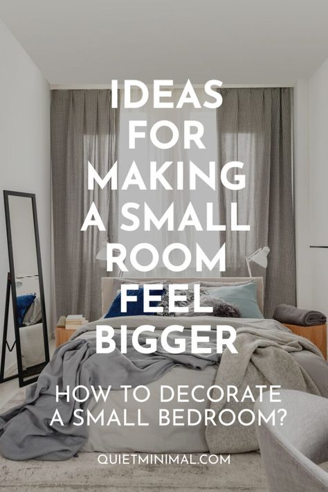 How To Decorate A Small Room? | 10 Ideas For Making A Small Bedroom Feel Bigger - Quiet Minimal - Interior Design Inspiration & Ideas How To Make A Tiny Room Look Bigger, Minimalist Room Makeover, How To Style A Small Bedroom, Minimal Bedroom Ideas Small Rooms, How To Make A Small Room Look Larger, Small Bedroom Curtain Ideas, Small Room Big Bed, Box Room Bedroom Ideas, Small Closet Design