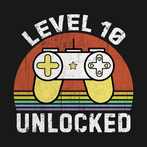 Check out this awesome 'Level+10+Unlocked%2C10th+Birthday' design on @TeePublic! Funny Gamer Shirt, Big Brother Gift, Funny T Shirt Sayings, Funny Game, Father Shirts, Dads Clothes, Funny Dad Shirts, 30th Birthday Gifts, Game Day Shirts