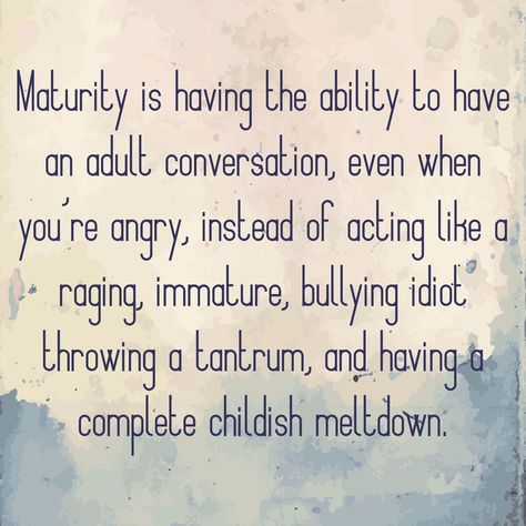 Immaturity Quotes, Adult Children Quotes, Responsibility Quotes, Maturity Quotes, Twin Flame Love Quotes, Perspective Quotes, Adulting Quotes, Step Son, Life Quotes To Live By