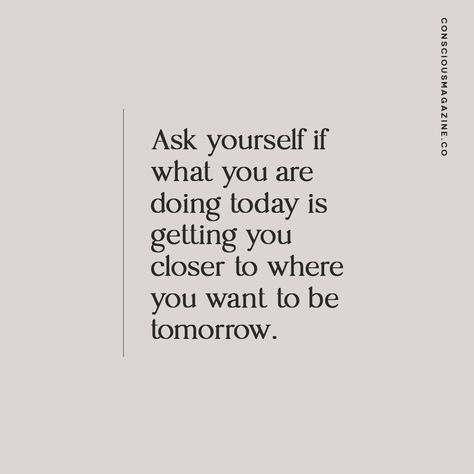 Ask Yourself If What You're Doing Today, Visualization Board, Consciousness Quotes, Words Of Support, 75 Hard, Radiate Positivity, Vision Board Photos, Bingo Card, Today Quotes