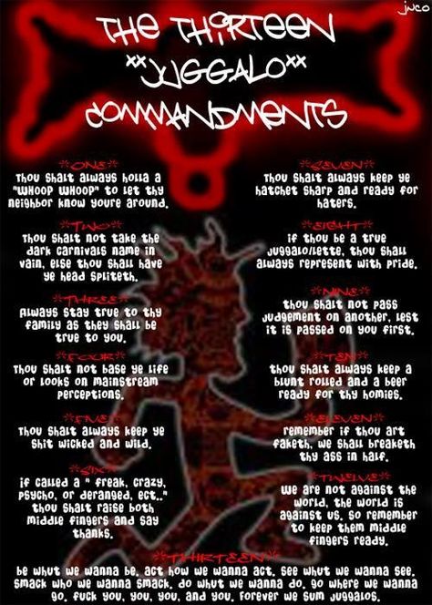 Juggalo commandments Icp Juggalo Wallpapers, Juggalo Tattoos, Juggalo Aesthetic, Icp Tattoos, Juggalo Art, Icp Juggalo, Insane Clown Posse Albums, What Is A Juggalo, Juggalo Family