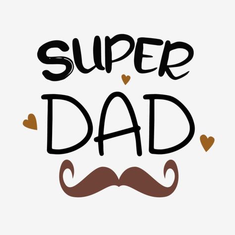 My Super Dad Phrase Svg Art Word Dad Wallpaper, Hand Writing Font, Fatherhood Quotes, Daughter Bonding, I Love Dad, Fathers Day Poster, Super Papa, Idee Cricut, Printed Candles