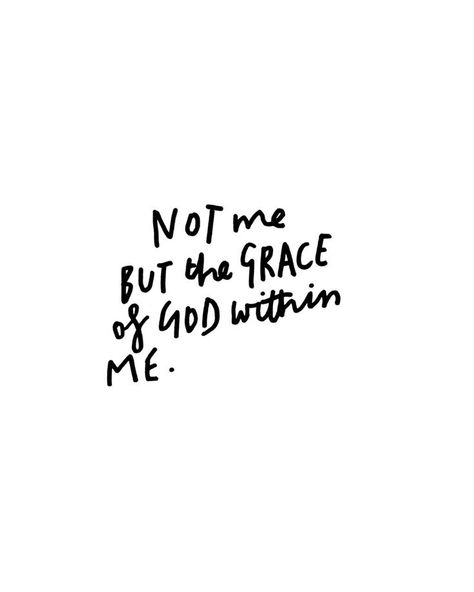 Not me but the grace of God within me Quotes Spiritual, The Grace Of God, Grace Of God, The Grace, Verse Quotes, Bible Verses Quotes, Quotes About God, Trust God, Faith Quotes