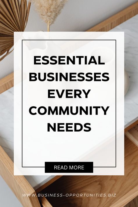 A few essential businesses that every community needs to prosper Group Boards, Business Opportunities, Business Blog