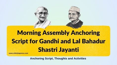 Morning Assembly Anchoring Script for Gandhi and Lal Bahadur Shastri Jayanti Gandhi Jayanti Speech, Lal Bahadur Shastri Jayanti, Shastri Jayanti, Anchoring Script, Lal Bahadur Shastri, Morning Assembly, Speech Topics, English For Students, 2nd October