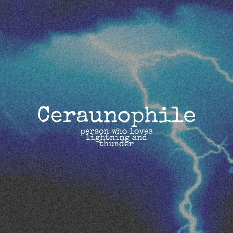 Ceraunophile Ceraunophile Quotes, Captured Aesthetic, Thunder Aesthetic, Thunder Quotes, Phobia Words, Lightning Thunder, Unique Words Definitions, Words That Describe Feelings, Uncommon Words