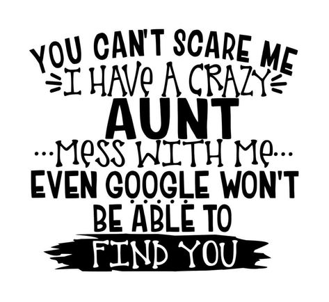 Crazy Aunt Quotes, Crazy Aunt Memes Funny, Niece Quotes From Aunt, Fate Quotes, Niece Quotes, Crazy Aunt, Aunt Quotes, Auntie Quotes, Gods Plan Quotes