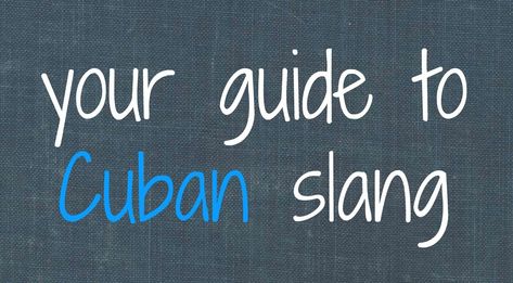 Your Guide to Cuban Slang – the xenophile life Cuban Slang, Cuban Sayings, Cuban Humor, Museum Entrance, Spanish Slang, Trip To Cuba, Restaurant Meals, Old Havana, Women Traveling