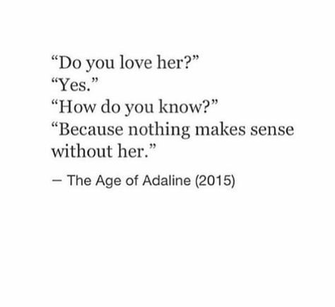 ♡♡ The Age Of Adaline, Lesbian Love Quotes, Age Of Adaline, Lesbian Quotes, I Love Her Quotes, Crush Quotes, Say What, Love Images, Hopeless Romantic