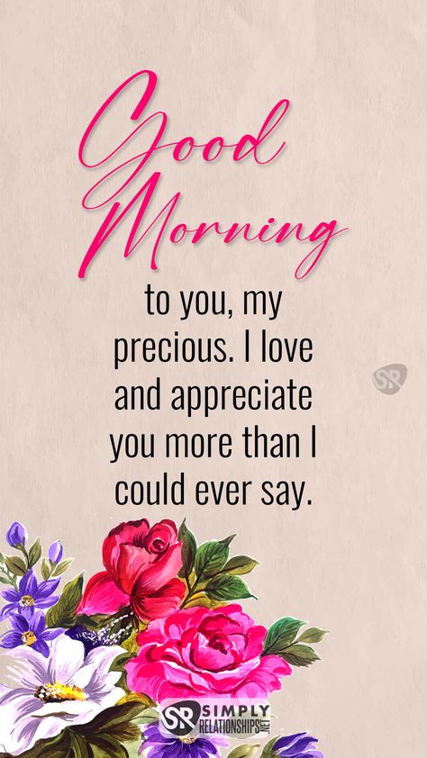 Good morning to you, my precious. I love and appreciate you more than I could say. Good Morning Wishes To My Love, Good Morning To Him Love, I Appreciate You Quotes For Him, Good Morning Wishes For Him, Appreciate You Quotes, Morning Messages For Him, Good Morning Love Quotes, Good Morning Wishes Love, Morning Message For Her