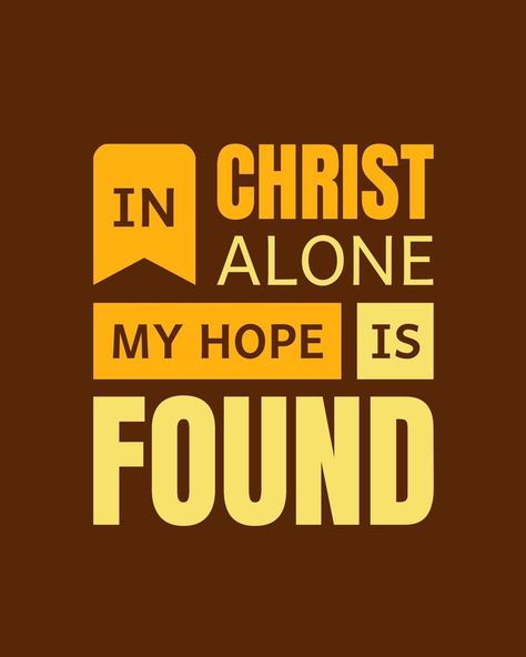 In Christ alone my hope is found. Typography quotes. Bible verse.  Motivational words. Christian poster. Typography Bible Verse, Christian Profile, Christian Words, Quotes Bible Verse, Bible Verse Typography, Christian Typography, Poster Christian, Christian Poster, Christian Quotes Wallpaper