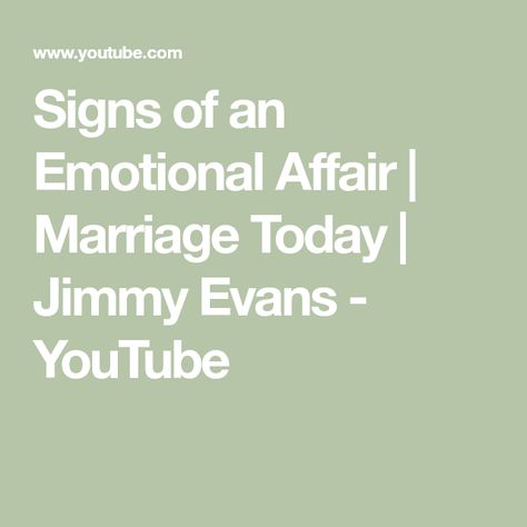 Jimmy Evans, Emotional Affair, Future Husband, How To Know, The Creator, Signs