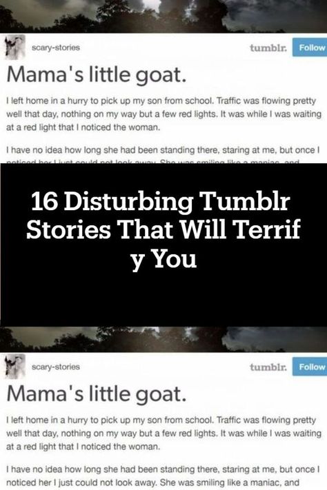 Scary Tumblr Posts, Funny Stories Tumblr, Creepy True Stories, Creepy Stories True, Creepy Pasta Stories, Scary Stories With A Twist, Paranormal Stories True, Factinate Stories, Creepy Short Stories