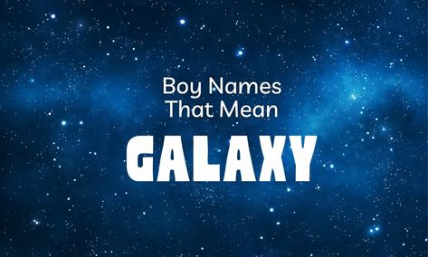 From Cyrus to Cosmo to Orion and so many more, each of these boy names that mean galaxy is unique and worthy of your consideration. #boynames #babynames Persian Girl Names, C Baby Boy Names, S Baby Boy Names, J Baby Girl Names, T Baby Names, Latin Girl Names, L Baby Girl Names, Greek Names For Boys, Hebrew Boy Names