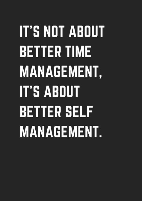 Management Quotes Business, Time Value Quotes Motivation, Motivational Quotes For Time Management, Manage Time Quotes, Quotes For Time Management, Mind Management Not Time Management, Time Management Pictures, Time Management Quotes Motivation, Quotes About Time Management