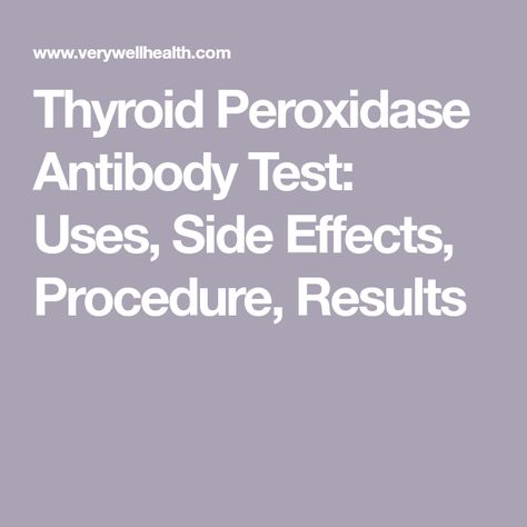 Thyroid Peroxidase Antibody Test: Uses, Side Effects, Procedure, Results Thyroid Test Results, Thyroid Levels, Thyroid Test, Graves Disease, Positive Test, Thyroid Gland, Test Results, Excessive Sweating, Muscle Aches