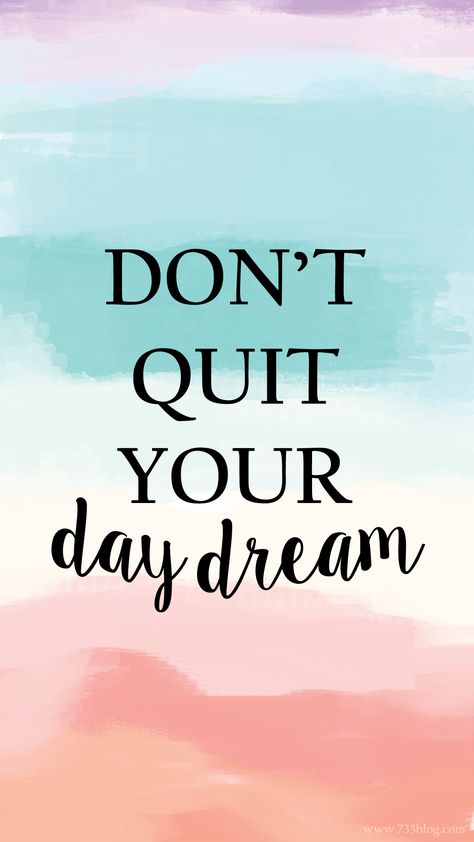 The post Don’t Quit your Daydream Watercolor iPhone Wallpaper appeared first on Inspiration Made Simple. Iphone Wallpaper Quotes Inspirational, Desktop Wallpaper Quotes, Dream Word, Dont Quit Your Daydream, Dream Wallpaper, Inspirational Quotes Wallpapers, Don't Quit, Free Iphone Wallpaper