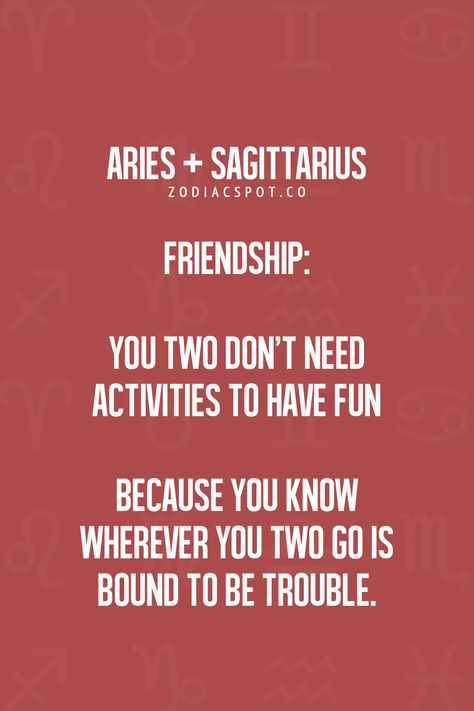 Aries And Sagittarius Friendship, Aries Relationship, Sagittarius Compatibility, Sagittarius Relationship, Aries And Sagittarius, Aries Quotes, Aries Zodiac Facts, Sagittarius Quotes, Capricorn Facts