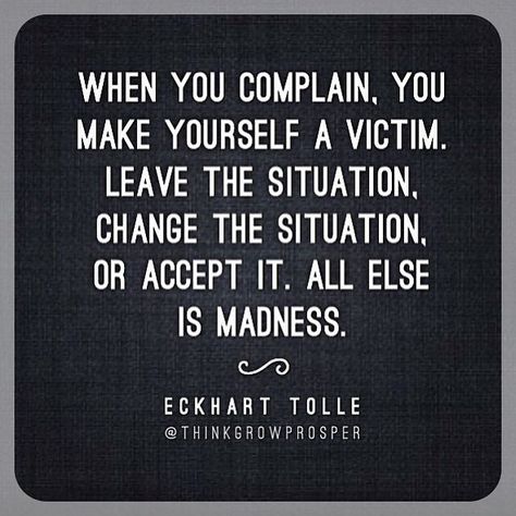 #quote #change #photooftheday #picoftheday #bestoftheday #instadaily #like #follow #smile #fun #happy #beautiful #love #instagood #me #cute #tbt #tagsforlikes #girl #food #swag #amazing #TFLers #fashion #igers #summer #instalike #like4like #friends #instamood Victim Quotes, A New Earth, Caroline Hirons, Motivation Theory, Motivational Articles, Life Rules, Motivational Thoughts, Eckhart Tolle, New Thought