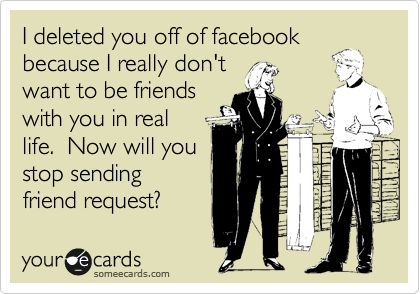 I deleted you off of facebook because I really don't want to be friends with you in real life! Jack Donaghy, Liz Lemon, Stomach Bug, 30 Rock, Tina Fey, It's Funny, E Card, Ecards Funny, Someecards