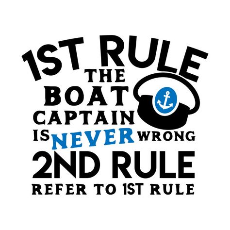 Check out this awesome 'Funny+Boating+the+Boat+Captain+Never+Wrong' design on @TeePublic! Funny Boat Quotes, Captain Quotes, Boat Quotes, Boating Quotes, Sailing Quotes, Funny Boat, Boats Yachts, Tumbler Quotes, Boat Humor