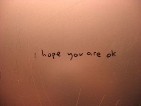 Passing Notes, Safe Quotes, It Will Be Ok Quotes, Fine Quotes, Everything Is Ok, Are You Ok, How I Feel, Stay Safe, I Miss You