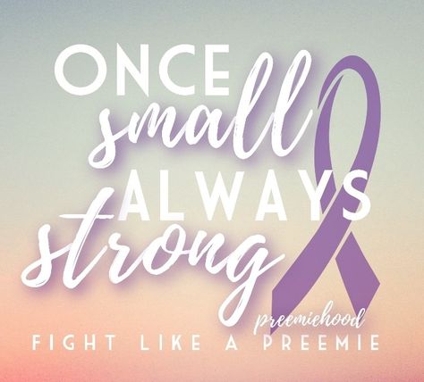 Premie Tattoos Mom, Preemie Awareness Month, Preemie Tattoo Ideas Nicu Mom, World Prematurity Day Quotes, Nicu Awareness Month September Quotes, Nicu Awareness Month September, Preemie Baby Quotes, Preemie Tattoo, Preemie Mom Quotes