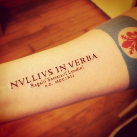 nullius in verba ("on the word of no one" / "take no one's word for it") Latin Word Tattoos, Tattoos Latin, Latin Phrase Tattoos, Quotes Latin, Phenomenal Tattoo, Latin Quote Tattoos, Tato Nama, Latin Tattoo, Font Tato