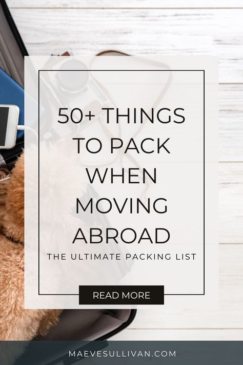 What To Pack When Moving Abroad - The Ultimate Packing List For Moving Abroad - Maeve Sullivan Packing List For Moving, What To Pack When Moving, Abroad Packing List, Moving Packing List, Moving House Tips, Her Packing List, Things To Pack, Moving To Germany, Ultimate Packing List