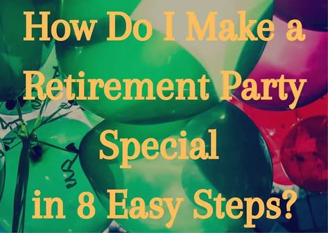 retirement Patriotic Retirement Party Ideas, Retirement Party Ideas Decorations, Work Retirement Party Ideas, Office Retirement Party, Retirement Reception, Teacher Retirement Parties, Retirement Party Themes, Enjoy Retirement, Beach Party Ideas