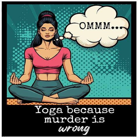 Yoga because murder is wrong. A phrase with a tone of hilarity, sarcasm and fun. For all yoga lovers❤️ Only at By Lyl Studio 🌺🇸🇪 Made in Sweden https://www.redbubble.com/shop/ap/160787307?asc=u #yoga #funnyquotes #cool #humor #joke #yogalovers #hilarious #geek #ironic #popart Yoga Memes Humor, Yoga Jokes, Yoga Meme, Yoga Humor, Yoga Quotes Funny, Disney Princess Drawings, Princess Drawings, Yoga Quotes, Namaste