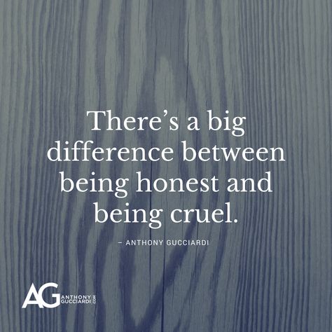 There’s a big difference between being honest and being cruel. — Anthony Gucciardi Ag Quote, Adult Bullies, Say Something, Quotes And Notes, Be A Better Person, When Someone, Food For Thought, Beautiful Words, Great Quotes