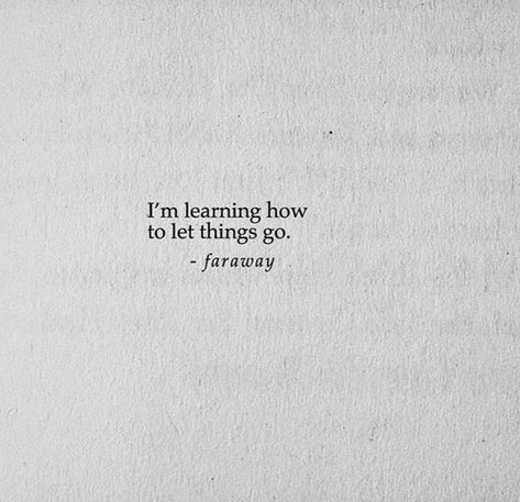 I'm learning how to let things go. I Need To Let Go Quotes, If I’m A Lot Go Find Less Quote, Letting Go Aesthetique, Let Things Go, Books 2023, Books 2024, Let Go Of Everything, Now Quotes, Board Pictures