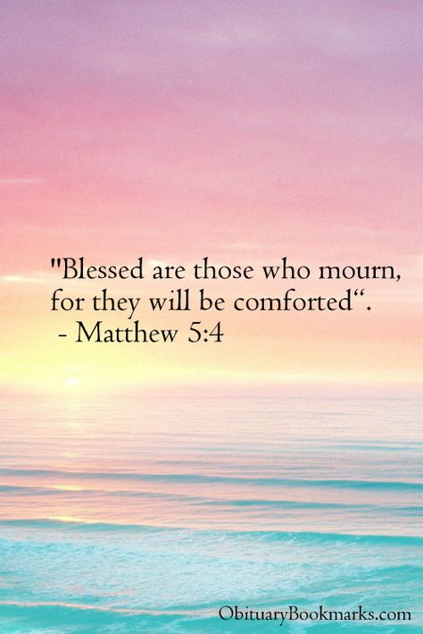 Bible Condolences Quotes, Sympathy Scripture Quotes, Greif Sayings Bible, Blessed Are Those Who Mourn, Scripture For Loss, Mourn Quotes, Condolence Quotes, Healing Landscape, Missing Family Quotes