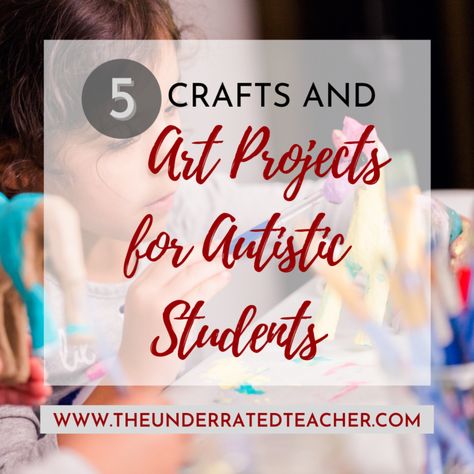 5 Crafts and Art Projects for Autistic Students - The Underrated Teacher Adapted Art Projects, Art Projects For Special Needs Students, Special Needs Art Projects, Special Education Art Projects, Adaptive Art Projects Special Needs, School Students Images, Special Education Art, Adapted Art, Special Needs Art