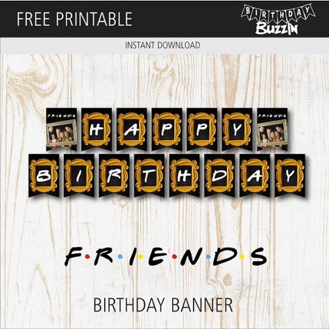 Free Printable Friends Birthday Banner | Birthday Buzzin Friends Tv Show Birthday Party, Friends Tv Show Birthday, Printable Friends, Friends Tv Show Gifts, Birthday Banner Template, Birthday Friends, Free Printable Banner, Free Friends, Looking For Friends