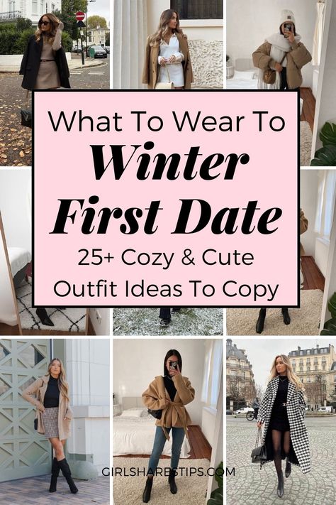 Drinks Date Outfit Winter, Winter Outdoor Date Outfit, Daytime Date Outfit Winter Casual, Coffee Date Winter Outfit, First Date Winter Outfit Casual, Winter Date Day Outfit, Cold Winter Date Night Outfit, Winter Fashion Outfits Classy Date Night, Cute First Date Outfits Casual Winter