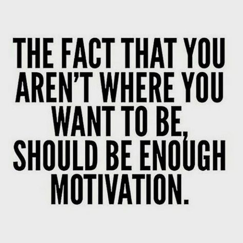 The fact you aren't where you want to be, should be enough motivation. #fitness #health #fit #motivation #exercise #fatloss #weightloss #bodybuilding #muscle #gym #train #training #gymmeme Christina Carlyle, Trening Sztuk Walki, Where I Want To Be, How To Get Motivated, Fit Girl Motivation, Diet Motivation, Motivation Fitness, Fitness Motivation Quotes, Health Motivation