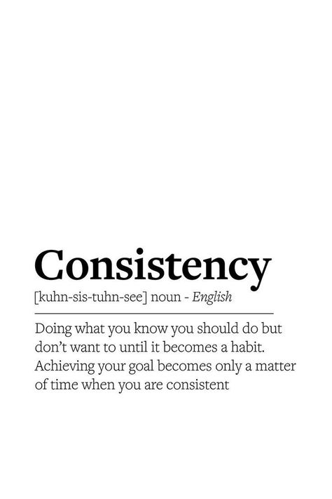 Qoutes About Consistency, Act Like Who You Want To Become, Consistency Affirmations, Consistency Definition, Consistency Meaning, Quotes About Consistency, Consistency Wallpaper, Quotes On Consistency, Quiet Lifestyle